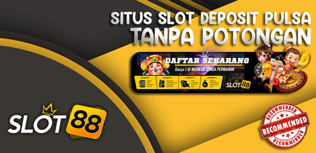 Manfaat Slot Online dengan Deposit Pulsa Solusi Praktis dan Menguntungkan